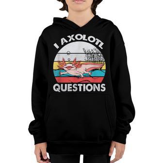 I Axolotl Questions Funny Kids Cute Axolotl Gift Boys Girls Youth Hoodie - Thegiftio UK