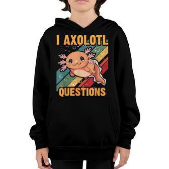 I Axolotl Questions Funny Retro Vintage Axolotl Lovers Kids Youth Hoodie - Thegiftio UK