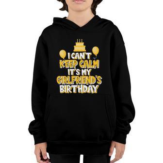 I Cant Keep Calm Its My Girlfriends Birthday Celebration Gift Youth Hoodie - Thegiftio UK