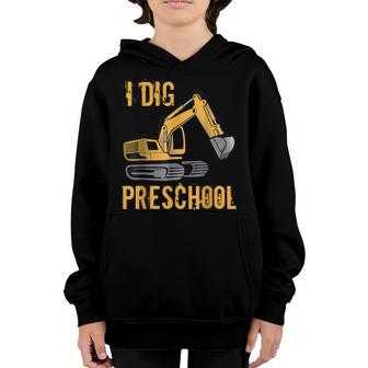 I Dig Preschool First Day Back To School Youth Hoodie - Thegiftio UK