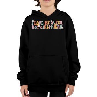 I Love My Super Hot Girlfriend Retro I Heart My Girlfriend Youth Hoodie - Thegiftio UK