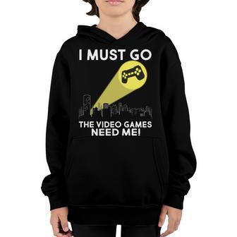I Must Go The Video Game Needs Me T-Shirt Graphic Design Printed Casual Daily Basic Youth Hoodie - Thegiftio UK
