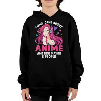 I Only Care About Anime Japanese Otaku Gifts Nage Girls Youth Hoodie - Thegiftio UK