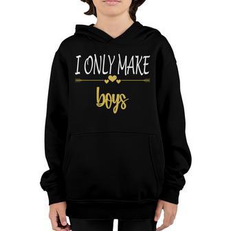 I Only Make Boys Graphic Design Printed Casual Daily Basic Youth Hoodie - Thegiftio UK