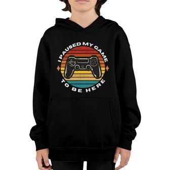 I Paused My Game To Be Here Funny Vintage Retro Video Gamer Cool Gift Youth Hoodie - Thegiftio UK