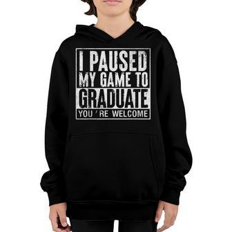 I Paused My Game To Graduate Funny Video Gamer Youth Hoodie - Thegiftio UK