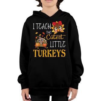I Teach The Cutest Little Turkeys T School Thankful Youth Hoodie - Thegiftio UK