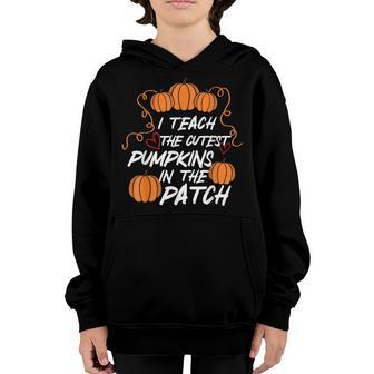 I Teach The Cutest Pumpkins In The Patch Students Boys Girls V3 Youth Hoodie - Thegiftio UK