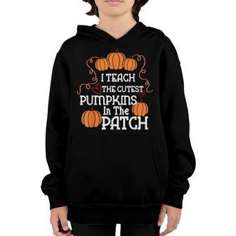 I Teach The Cutest Pumpkins In The Patch Students Boys Girls V4 Youth Hoodie - Thegiftio UK