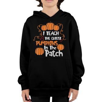 I Teach The Cutest Pumpkins In The Patch Students Boys Girls V6 Youth Hoodie - Thegiftio UK