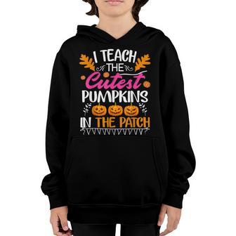 I Teach The Cutest Pumpkins In The Patch Teacher Woys Girls Youth Hoodie - Thegiftio UK