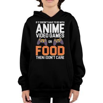 If It Doesnt Have To Do With Anime Video Games Or Food Youth Hoodie - Thegiftio UK