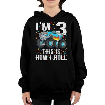 Im 3 This Is How I Roll Monster Truck 3Rd Birthday Boy Youth Hoodie - Thegiftio UK