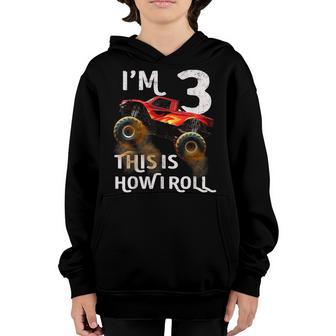 Im 3 This Is How I Roll Monster Truck 3Rd Birthday Gifts Youth Hoodie - Thegiftio UK