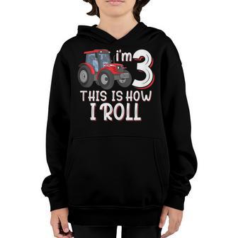 Im 3Rd This Is How I Roll Farm 3 Years Old Birthday Tractor Youth Hoodie - Thegiftio UK