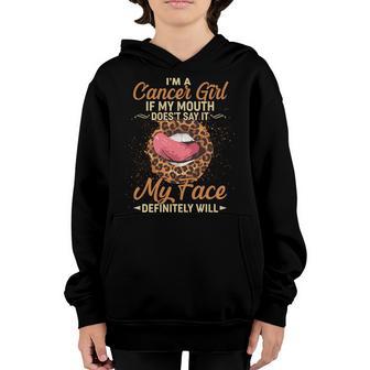 Im A Cancer Girl If My Mouth Doesnt Say It My Face Definitely Will Youth Hoodie - Thegiftio UK