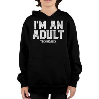 I’M An Adult Technically Adulting Funny 18Th Birthday Youth Hoodie - Seseable