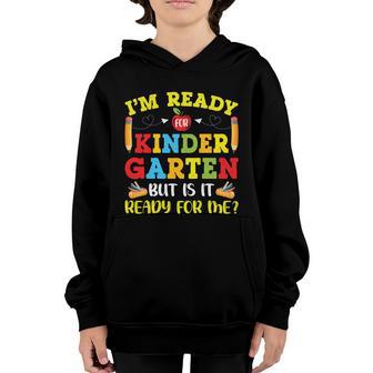 Im Ready For Kindergarten Meaningful Gift Back To School First Day Gift Youth Hoodie - Thegiftio UK