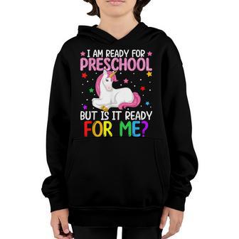Im Ready For Preschool But Is It Ready For Me Cute Unicorn Youth Hoodie - Thegiftio UK