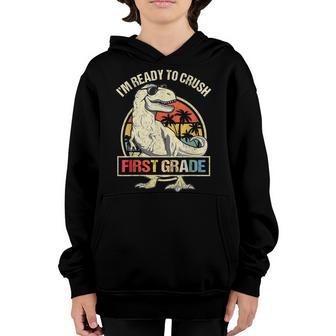 Im Ready To Crush 1St Grade Dinosaur T Rex Back To School Youth Hoodie - Thegiftio UK