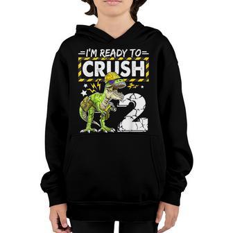 Im Ready To Crush 2 Dinosaur Construction Birthday Boy Youth Hoodie - Thegiftio UK