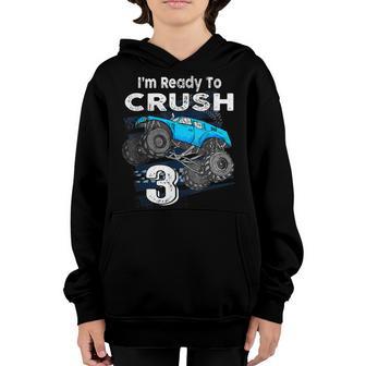 Im Ready To Crush 3 Monster Truck 3Rd Birthday Gift Boys Youth Hoodie - Thegiftio UK