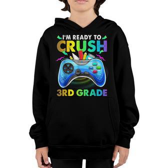 Im Ready To Crush 3Rd Grade Back To School Boys Video Game Youth Hoodie - Thegiftio UK