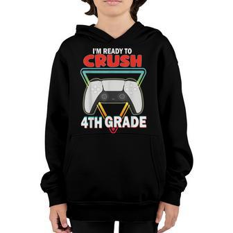 Im Ready To Crush 4Th Grade Back To School Video Game Kids Youth Hoodie - Thegiftio UK
