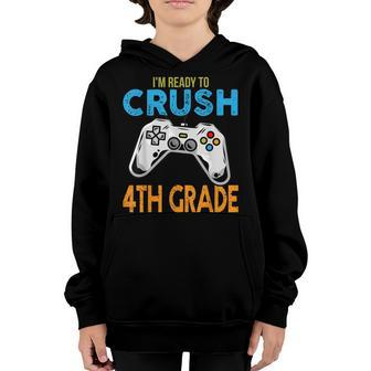 Im Ready To Crush 4Th Grade Video Game Back To School Youth Hoodie - Seseable