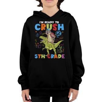 Im Ready To Crush 5Th Grade Back To School Dinosaur Boy Youth Hoodie - Thegiftio UK