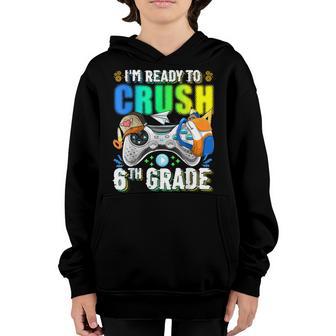 Im Ready To Crush 6Th Grade Back To School Video Game Boys Youth Hoodie - Thegiftio UK