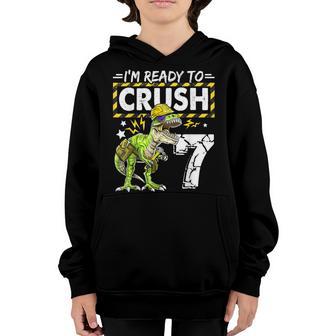 Im Ready To Crush 7 Dinosaur Construction Birthday Boy Youth Hoodie - Thegiftio UK