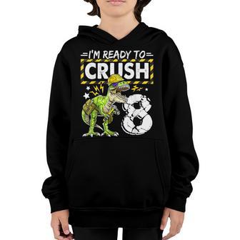 Im Ready To Crush 8 Dinosaur Construction Birthday Boy Youth Hoodie - Thegiftio UK