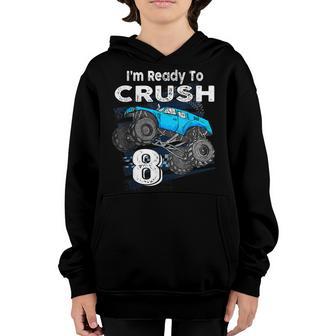 Im Ready To Crush 8 Monster Truck 8Th Birthday Gift Boys Youth Hoodie - Thegiftio UK