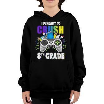 Im Ready To Crush 8Th Grade Video Gamer Boys Back To School Youth Hoodie - Thegiftio UK