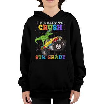 Im Ready To Crush 9Th Grade Monster Truck Dinosaur Boys Youth Hoodie - Thegiftio UK