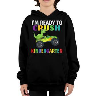 Im Ready To Crush Kindergarten Dinosaur Back To School Kids Youth Hoodie - Seseable