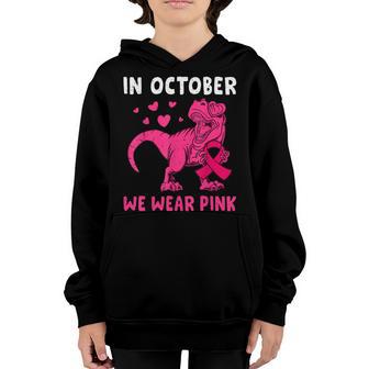 In October We Wear Pink Breast Cancer Awareness Toddler Kids Youth Hoodie - Thegiftio UK