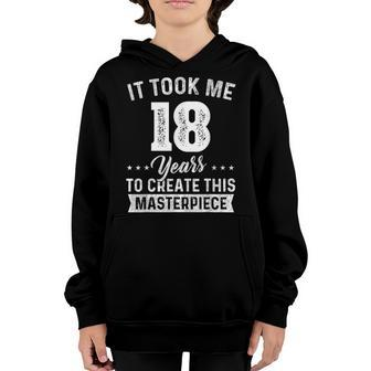 It Took Me 18 Years Masterpiece 18Th Birthday 18 Years Old Youth Hoodie - Seseable