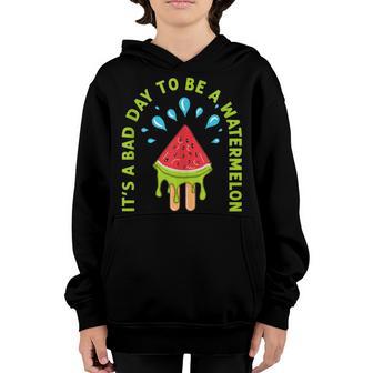 Its A Bad Day To Be A Watermelon Funny Summer Fruit Youth Hoodie - Thegiftio UK