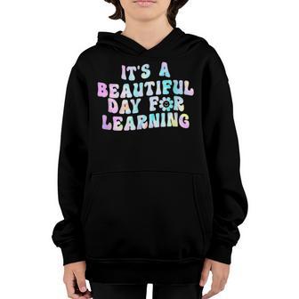 Its A Beautiful Day For Learning Teacher Students Women Youth Hoodie - Thegiftio UK