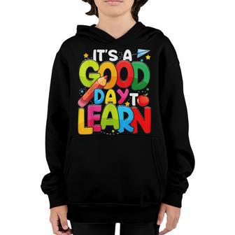 Its A Good Day To Learn First Day Back To School Teacher Youth Hoodie - Thegiftio UK