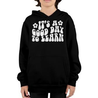 Its A Good Day To Learn Retro Groovy Teacher Back To School Youth Hoodie - Thegiftio UK