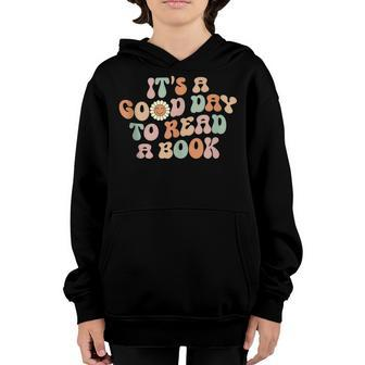 Its A Good Day To Read A Book Reading Lover Books Lovers Youth Hoodie - Thegiftio UK