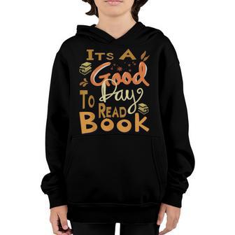 Its Good Day To Read Book Funny Library Reading Lovers Youth Hoodie - Thegiftio UK