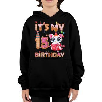 Its My 15Th Birthday Girl Funny Cat Birthday 15 Year Old Youth Hoodie - Thegiftio UK