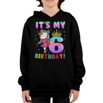 Its My 6Th Birthday Unicorn 6 Year Old Girls Outfit Youth Hoodie - Thegiftio UK
