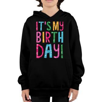 Its My Birthday For Women Ns Girls Birthday Gift Youth Hoodie - Thegiftio UK