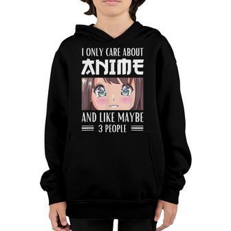 Japan Anime Girl I Only Care About Anime And Like 3 People Youth Hoodie - Thegiftio UK
