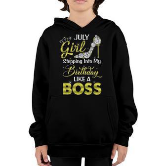 July Girl Stepping Into My Happy Birthday Like A Boss Youth Hoodie - Thegiftio UK